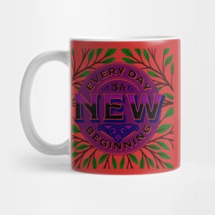 Everyday is a new beginning Mug